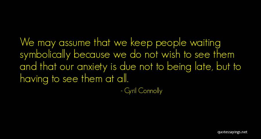 Cyril Connolly Quotes 2270481