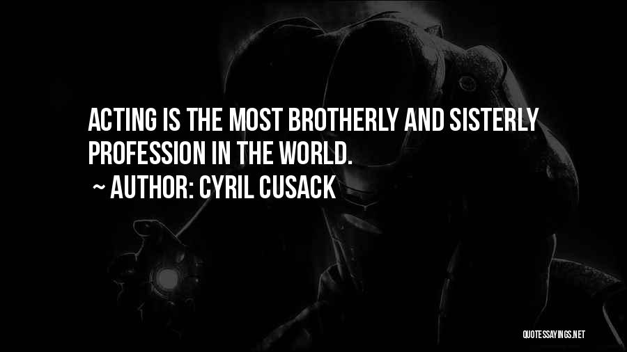 Cyril Quotes By Cyril Cusack