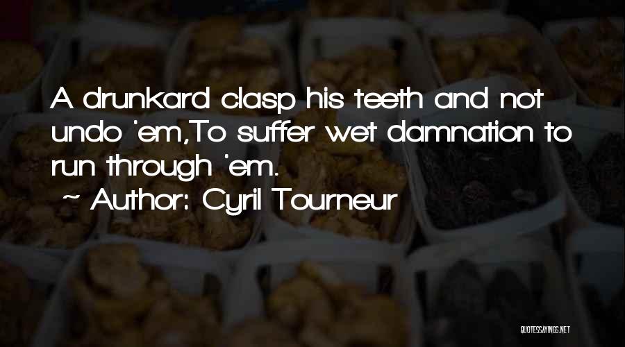 Cyril Quotes By Cyril Tourneur