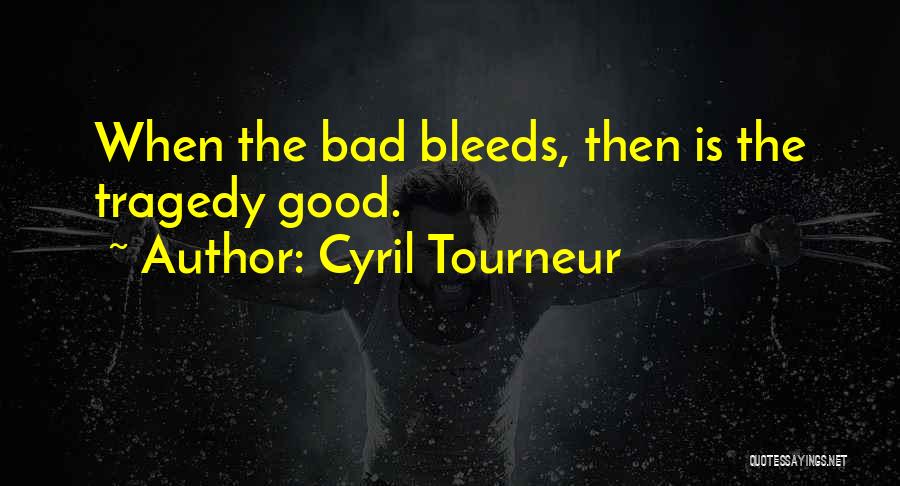 Cyril Tourneur Quotes 2075759