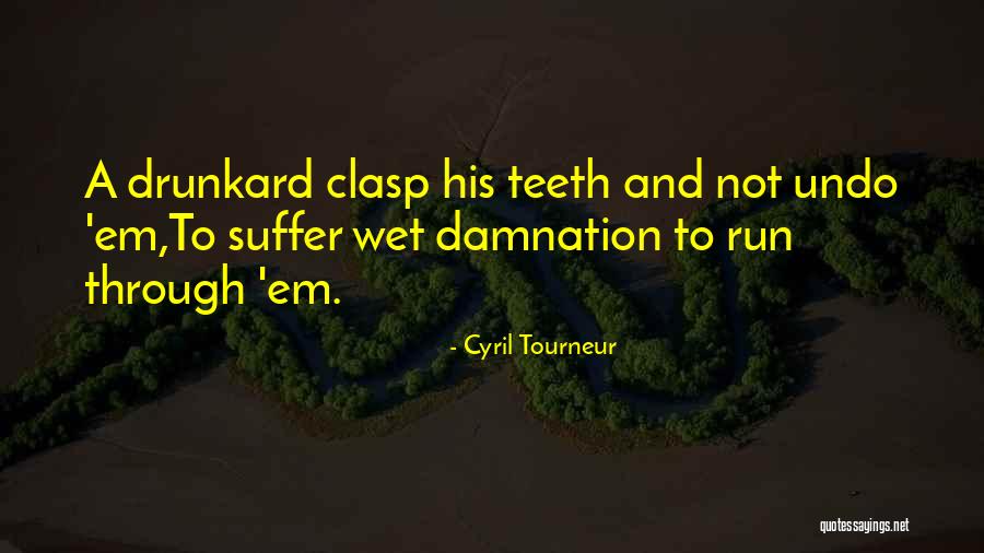 Cyril Tourneur Quotes 259027