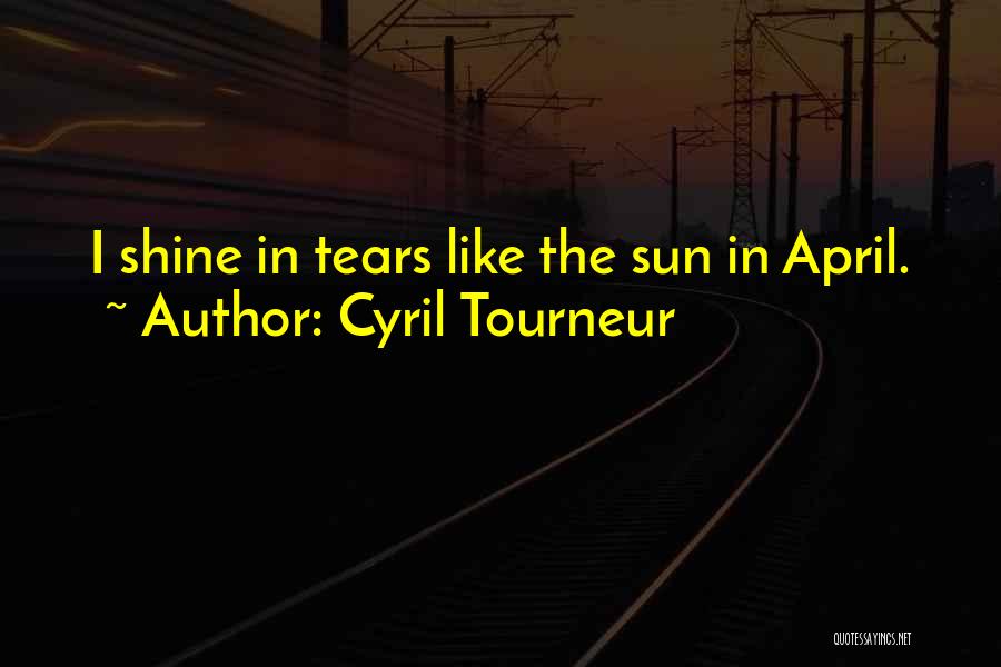 Cyril Tourneur Quotes 934903