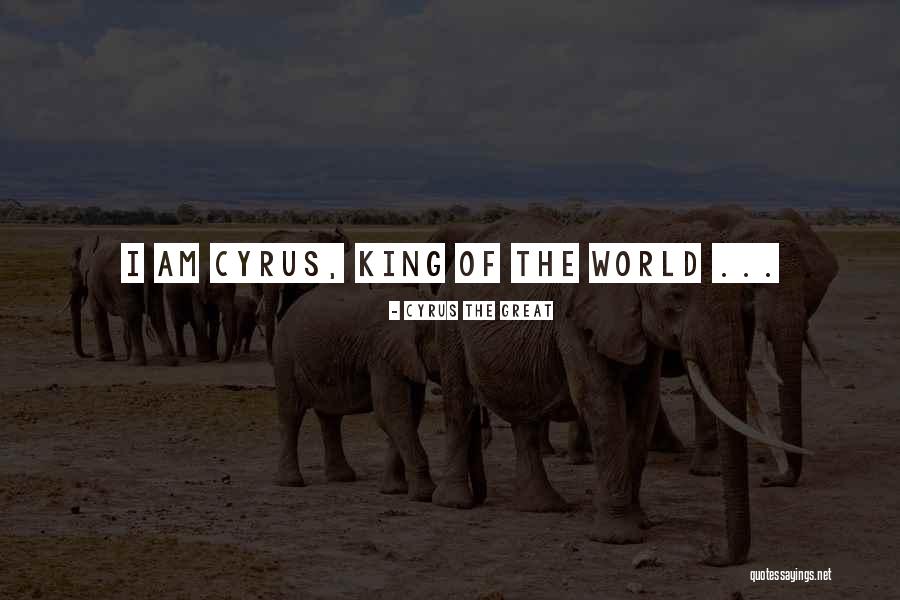 Cyrus The Great Quotes 1603374 Cyrus The Great Quotes 1603374