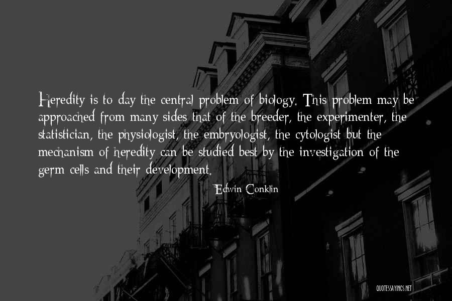 Cytologist Quotes By Edwin Conklin Cytologist Quotes By Edwin Conklin