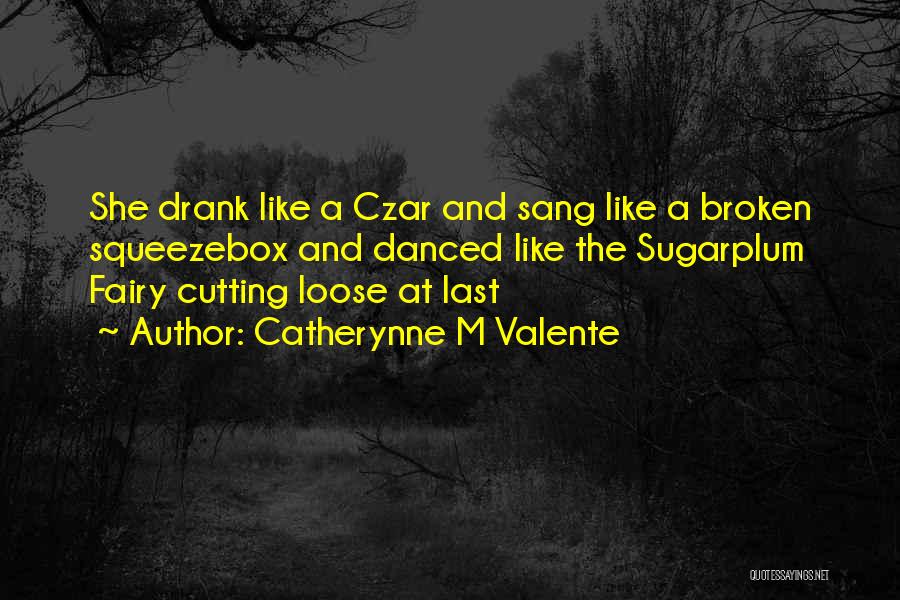 Czar Quotes By Catherynne M Valente