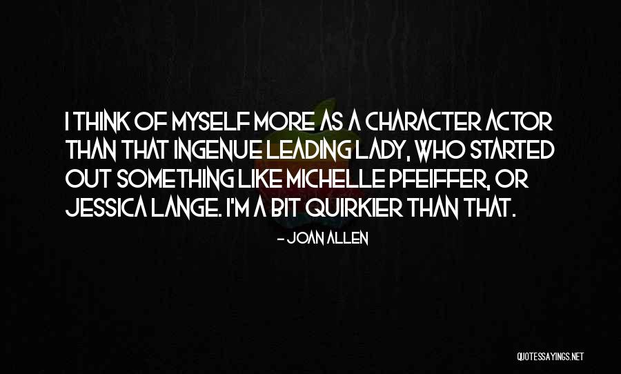 Czarnota Aktor Quotes By Joan Allen Czarnota Aktor Quotes By Joan Allen