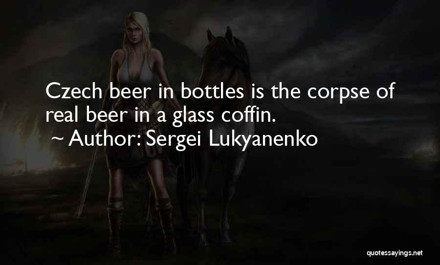 Czech Beer Quotes By Sergei Lukyanenko