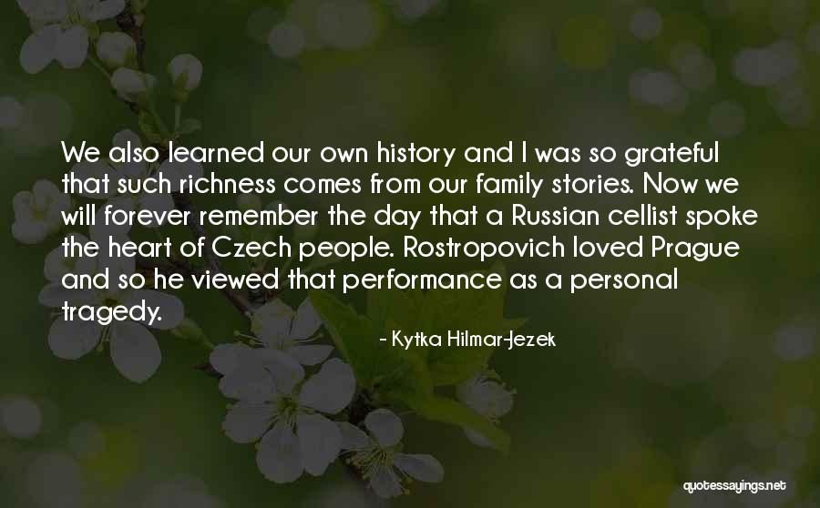 Czech Family Quotes By Kytka Hilmar-Jezek Czech Family Quotes By Kytka Hilmar-Jezek
