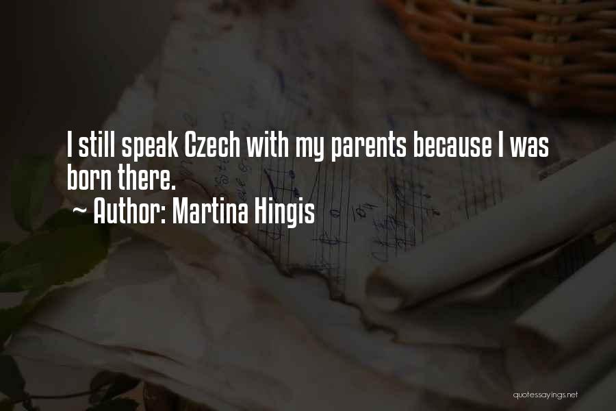 Czech Quotes By Martina Hingis