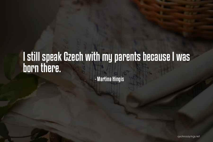 Czech Quotes By Martina Hingis