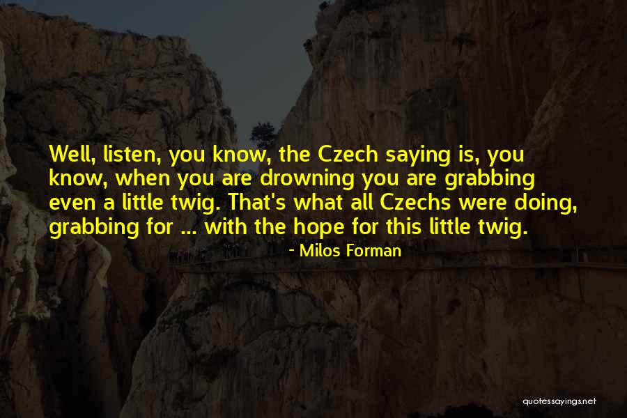 Czech Quotes By Milos Forman