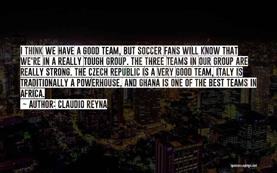 Czech Republic Quotes By Claudio Reyna