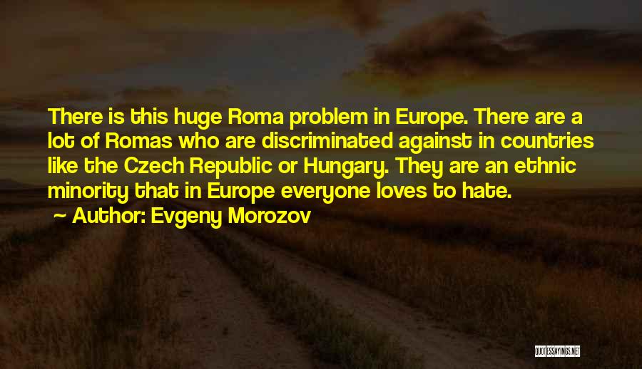 Czech Republic Quotes By Evgeny Morozov