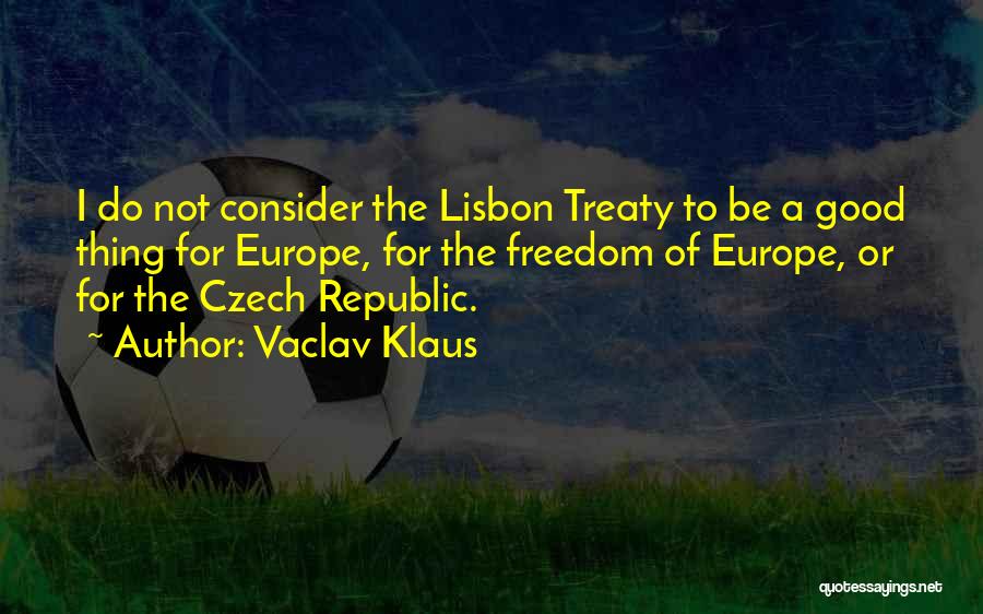 Czech Republic Quotes By Vaclav Klaus