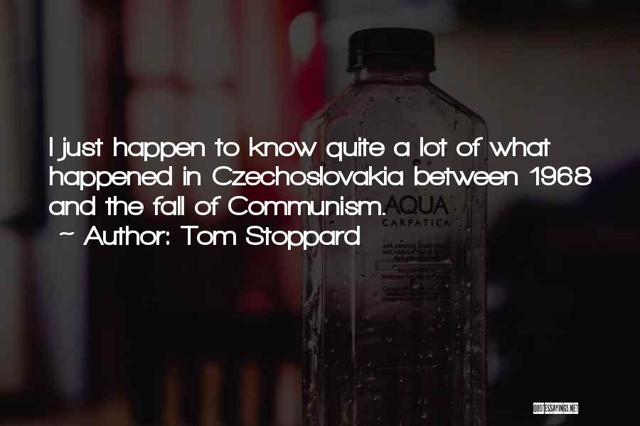 Czechoslovakia 1968 Quotes By Tom Stoppard