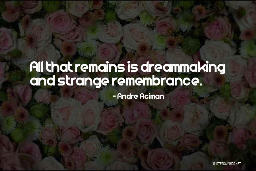 Czekoladki Quotes By Andre Aciman Czekoladki Quotes By Andre Aciman