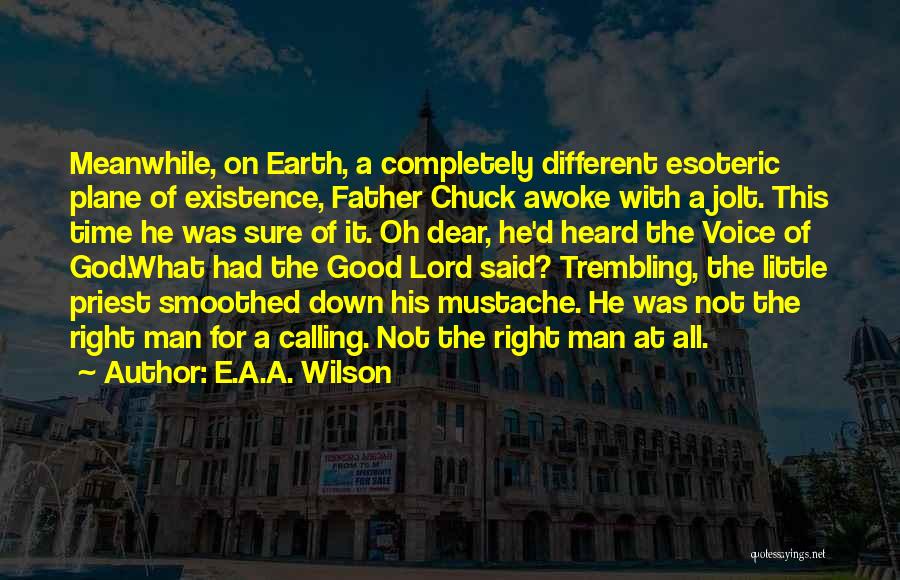 Czeslaw Meyer Quotes By E.A.A. Wilson