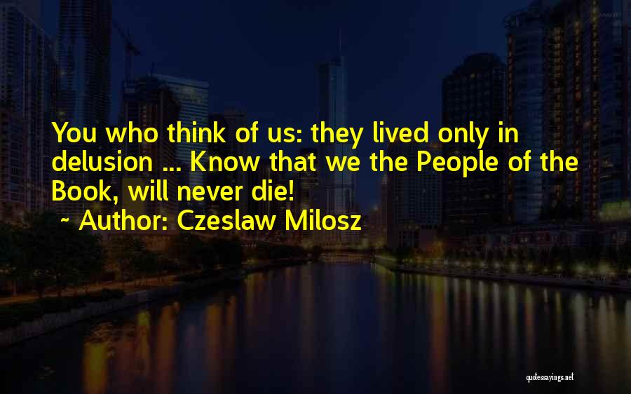 Czeslaw Milosz Quotes 1153581