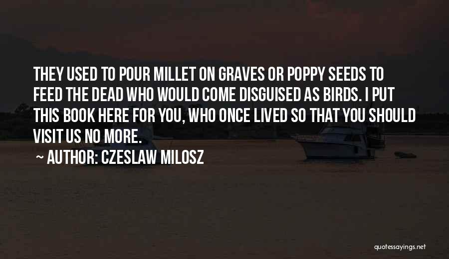 Czeslaw Milosz Quotes 1761180