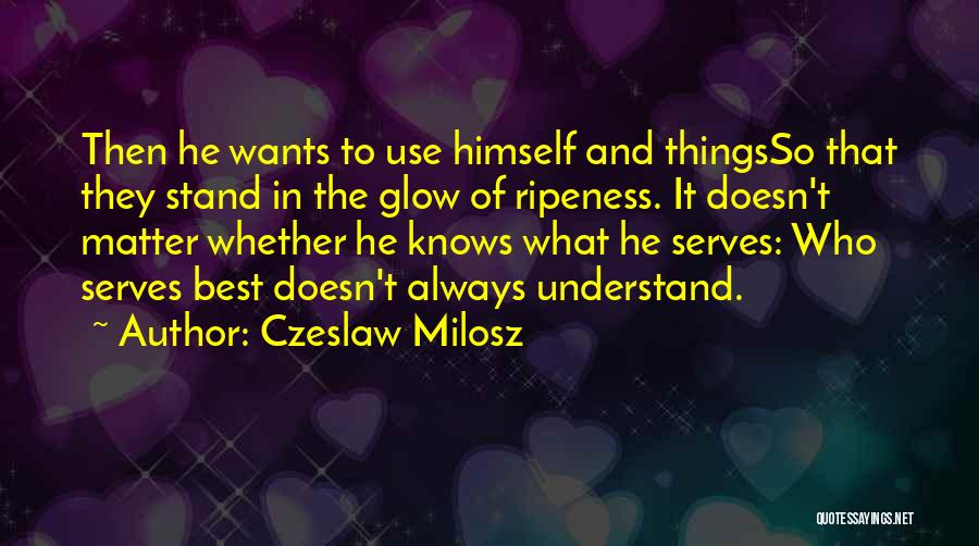 Czeslaw Milosz Quotes 1917935