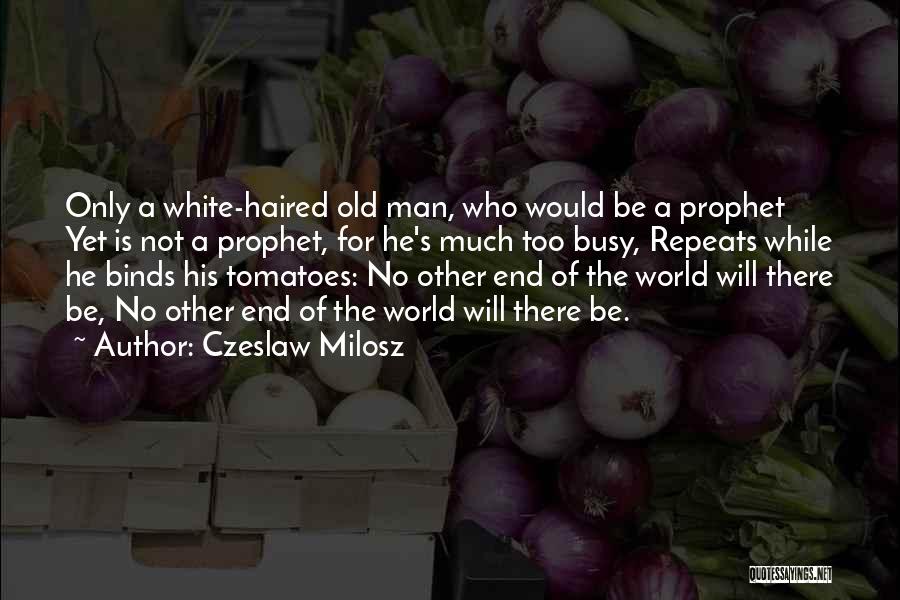 Czeslaw Milosz Quotes 556946