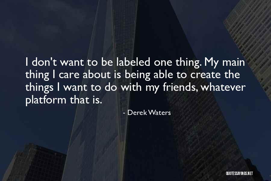 Czlowieka Quotes By Derek Waters Czlowieka Quotes By Derek Waters