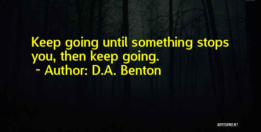 D.A. Benton Quotes 1893239