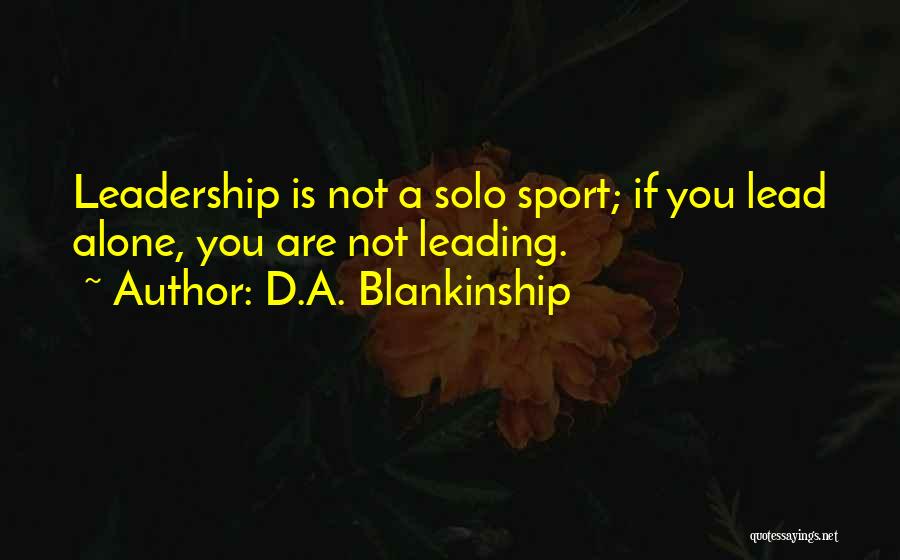 D.A. Blankinship Quotes 1018908