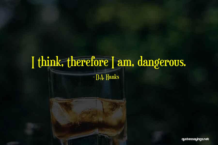 D.A. Hanks Quotes 1216973 D.A. Hanks Quotes 1216973