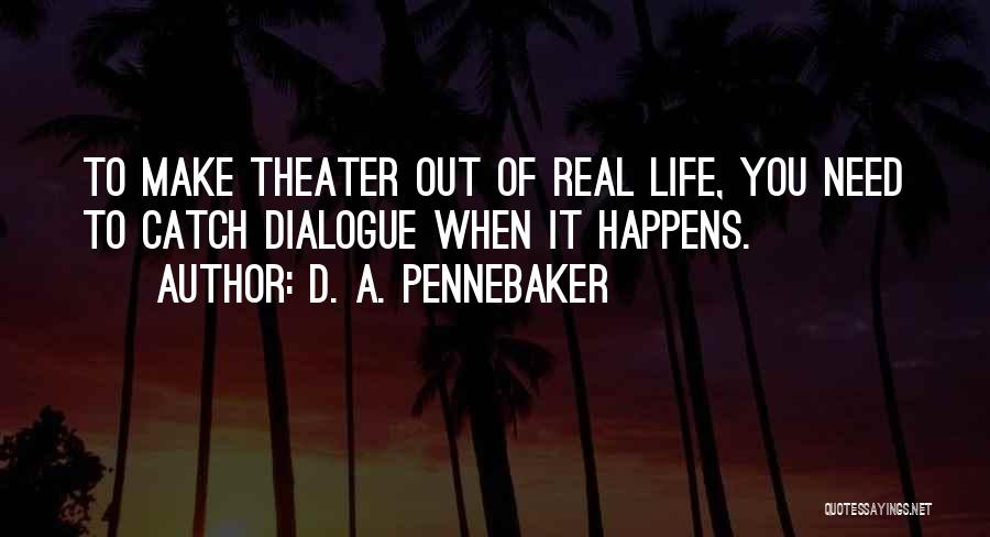 D. A. Pennebaker Quotes 1047347