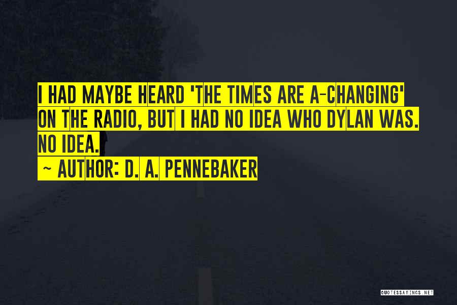 D. A. Pennebaker Quotes 1426058