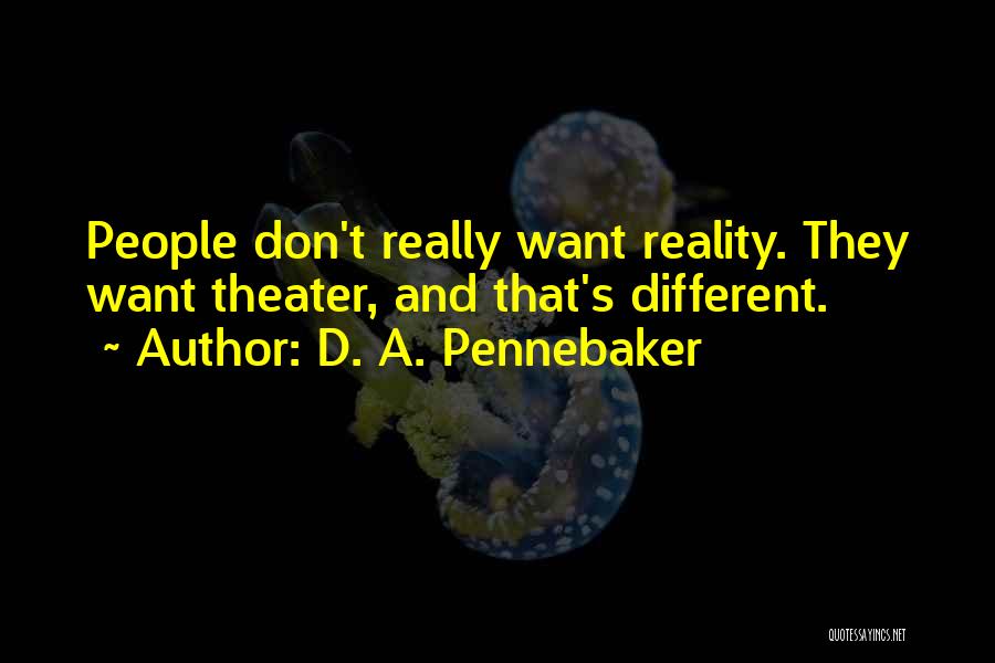 D. A. Pennebaker Quotes 1724102