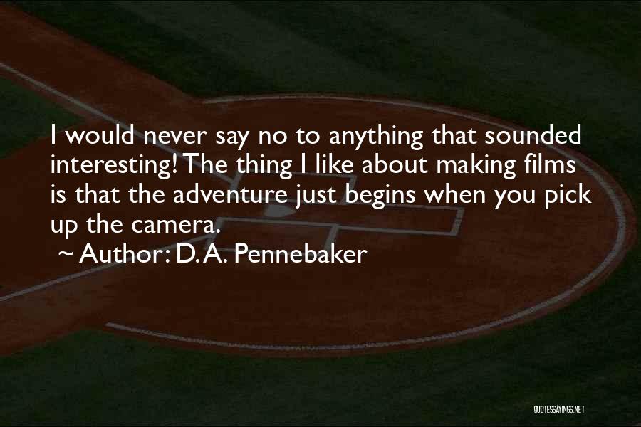 D. A. Pennebaker Quotes 1885577