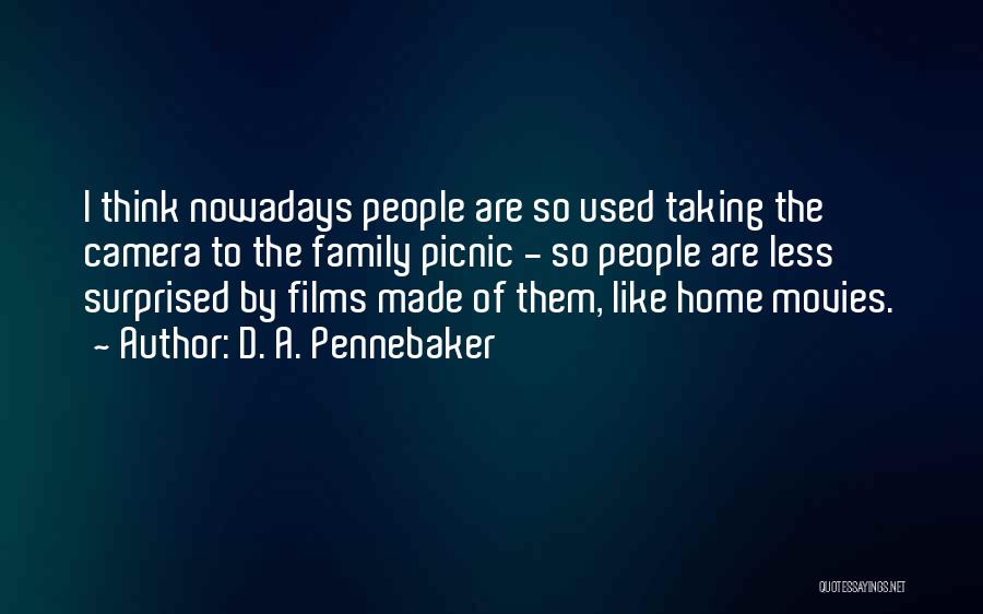 D. A. Pennebaker Quotes 2173539