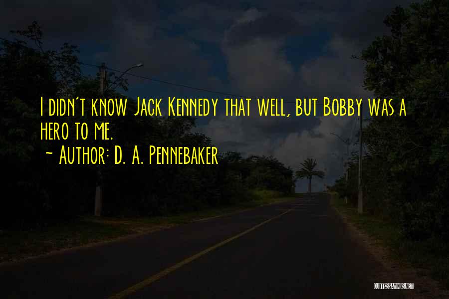 D. A. Pennebaker Quotes 762776