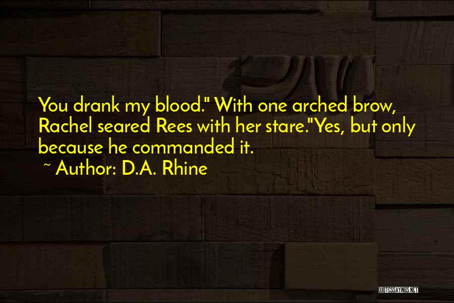 D.A. Rhine Quotes 1580865