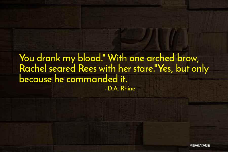 D.A. Rhine Quotes 1580865