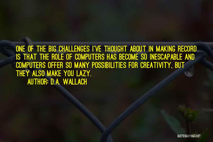 D.A. Wallach Quotes 1673298