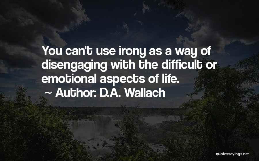 D.A. Wallach Quotes 2238489