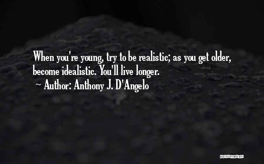 D Angelo Quotes By Anthony J. D'Angelo