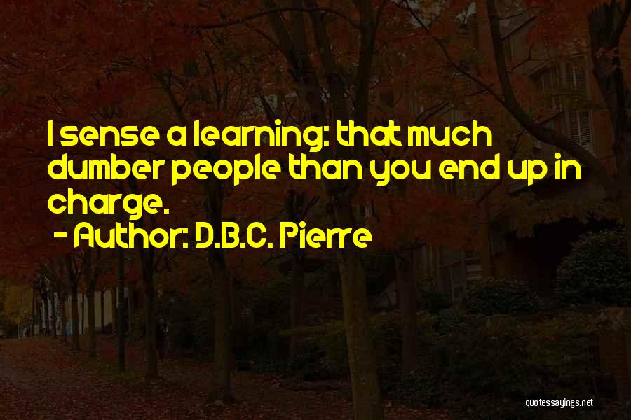 D.B.C. Pierre Quotes 1253720