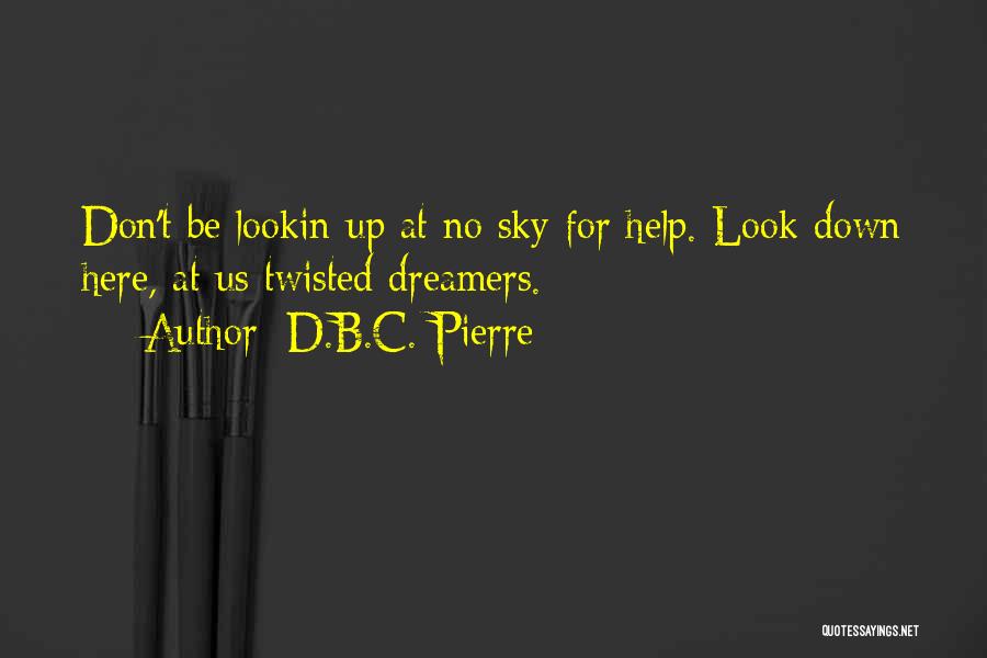 D.B.C. Pierre Quotes 2115434