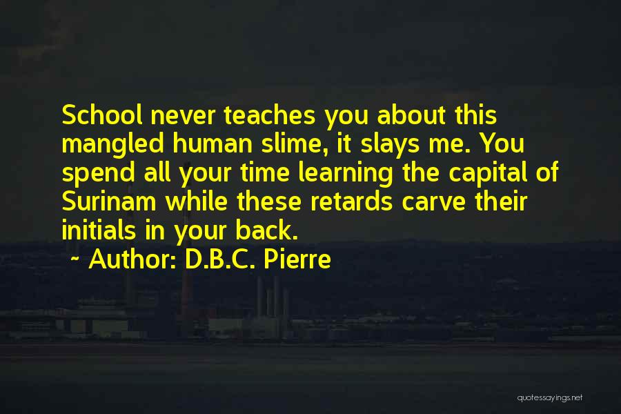 D.B.C. Pierre Quotes 277862