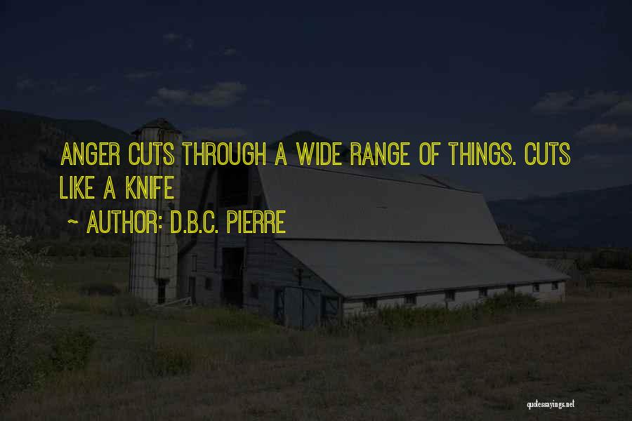 D.B.C. Pierre Quotes 879086