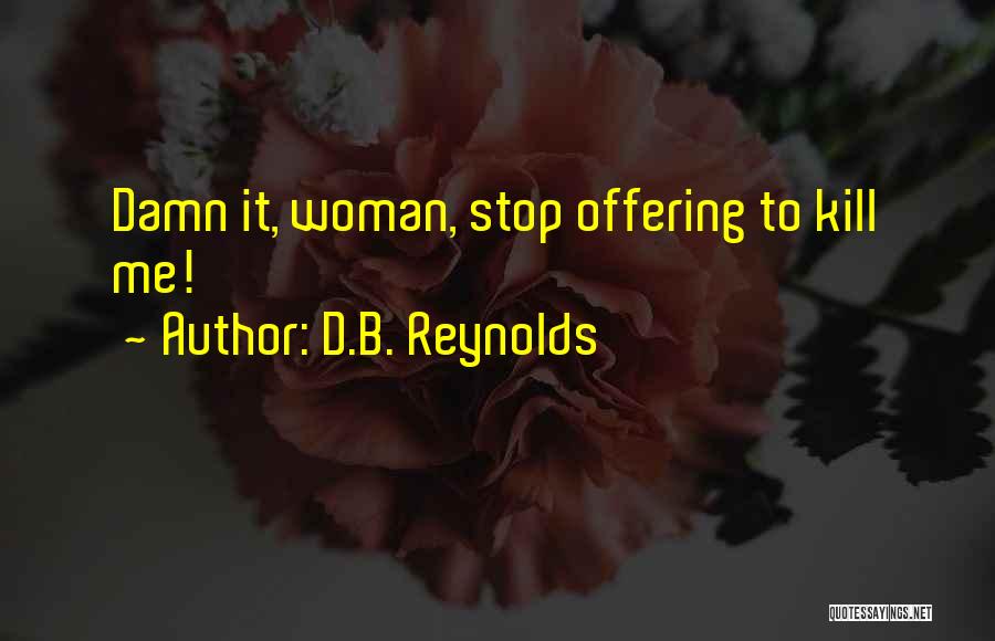 D.B. Reynolds Quotes 1218152