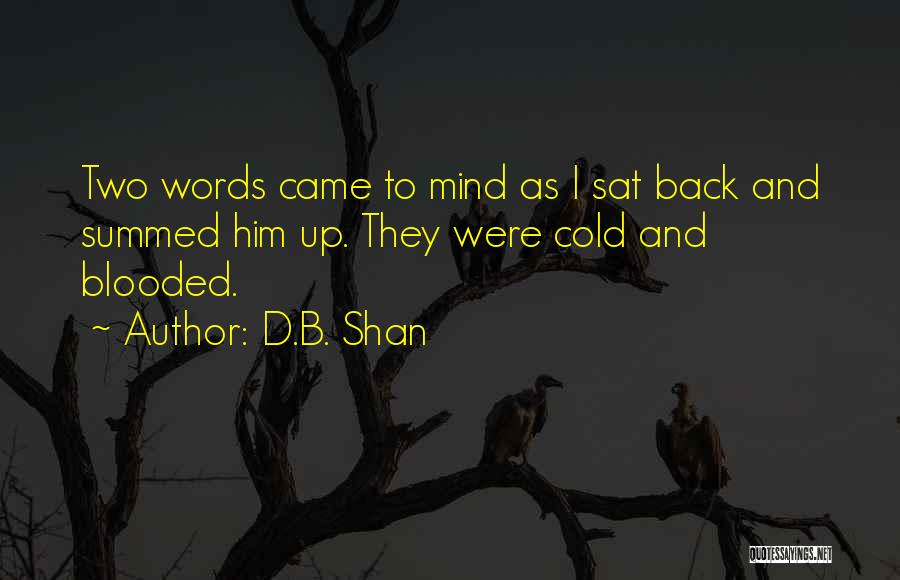 D.B. Shan Quotes 1889072