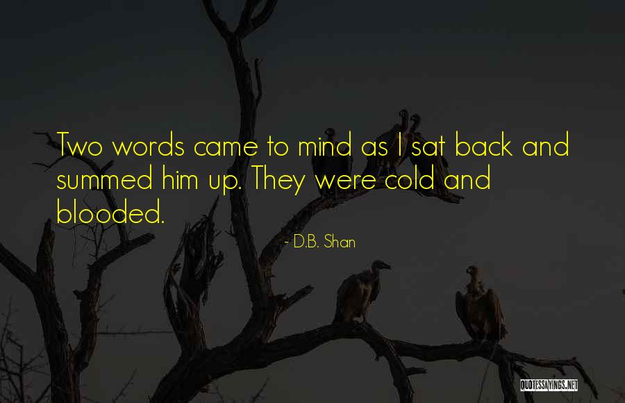 D.B. Shan Quotes 1889072 D.B. Shan Quotes 1889072