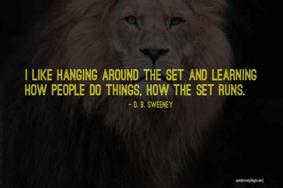 D. B. Sweeney Quotes 1068294 D. B. Sweeney Quotes 1068294