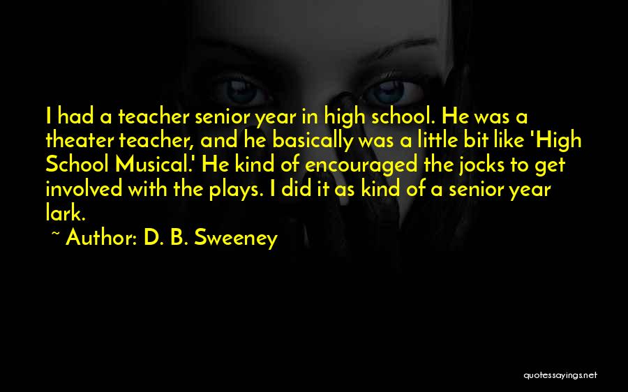 D. B. Sweeney Quotes 1172666