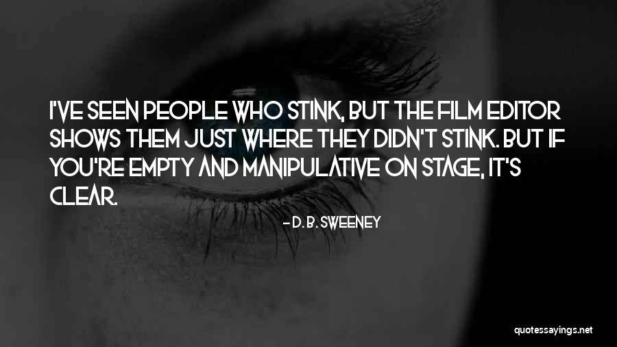 D. B. Sweeney Quotes 1216267 D. B. Sweeney Quotes 1216267